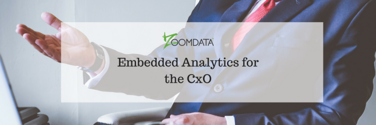 Embedded Analytics for the CXO