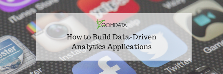 How to Build Data-Driven Analytics Applications